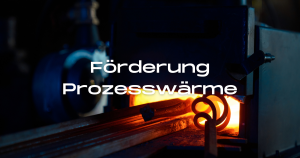 Förderung Prozesswärme
